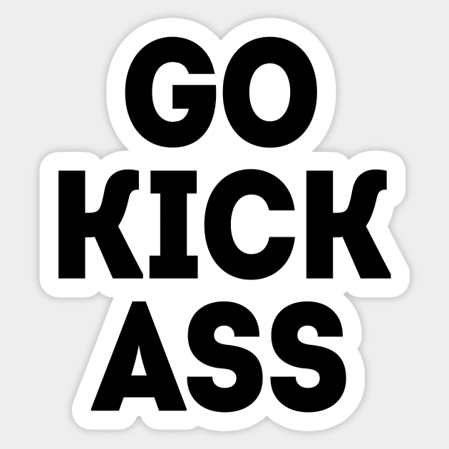 Go Kick Ass Sticker by HighBrowDesigns